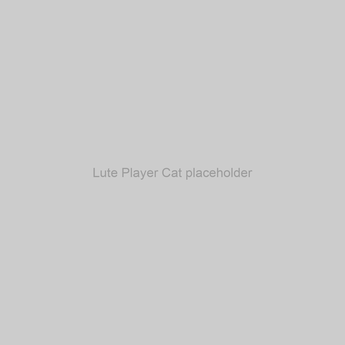 Lute Player Cat Placeholder Image